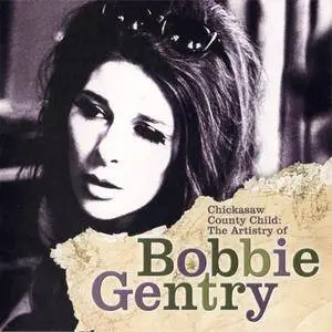 Bobbie Gentry - Chickasaw County Child: The Artistry Of... (2004) {Shout Factory}