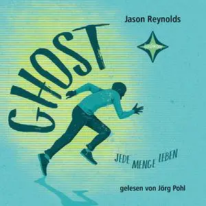 «Ghost: Jede Menge Leben» by Jason Reynolds