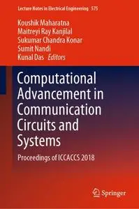 Computational Advancement in Communication Circuits and Systems: Proceedings of ICCACCS 2018