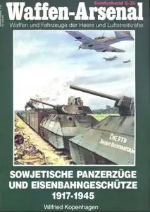 Sowjetische Panzerzuege und Eisenbahngeschuetze 1917-1945 (Waffen-Arsenal Sonderband S-36)