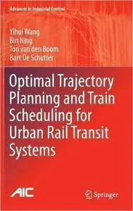 Optimal Trajectory Planning and Train Scheduling for Urban Rail Transit Systems