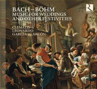 Christian Immler, Clematis, Leonardo García-Alarcón - Bach - Böhm: Music for Weddings and other Festivities (2012) [24/44]