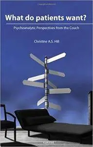 What Do Patients Want? Psychoanalytic Perspectives from the Couch