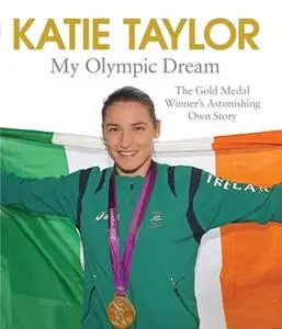 «My Olympic Dream» by Katie Taylor