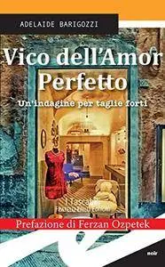 Adelaide Barigozzi - Vico dell'Amor Perfetto