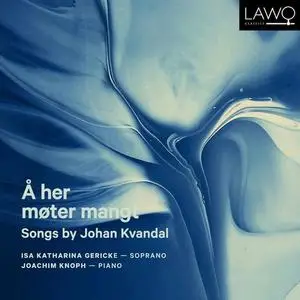 Isa Katharina Gericke & Joachim Knoph - Å her møter mangt - Songs by Johan Kvandal (2021)