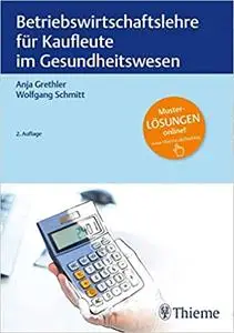 Betriebswirtschaftslehre für Kaufleute im Gesundheitswesen, Auflage: 2