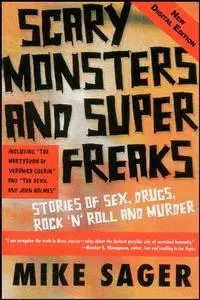 Scary Monsters and Super Freaks: Stories of Sex, Drugs, Rock 'N' Roll and Murder