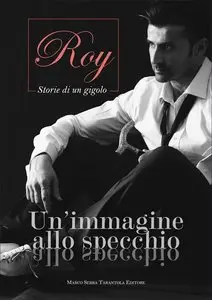 Roy - Un'immagine allo specchio - Storie di un gigolo