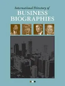 International Directory of Business Biographies Edition 1