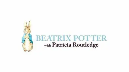 Channel 4 - Beatrix Potter with Patricia Routledge (2016)
