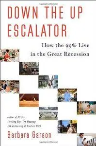 Down the Up Escalator: How the 99 Percent Live in the Great Recession (Repost)