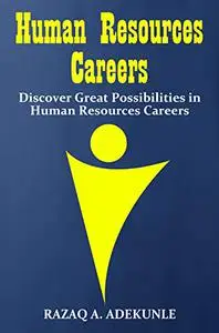 Human Resources Careers: Discover Great Possibilities in Human Resources Careers