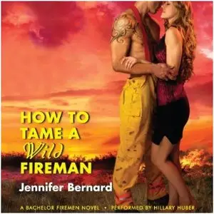 Jennifer Bernard - How to Tame a Wild Fireman