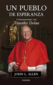 Un pueblo de esperanza: Conversaciones con Timothy Dolan