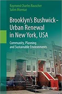 Brooklyn’s Bushwick - Urban Renewal in New York, USA: Community, Planning and Sustainable Environments (Repost)