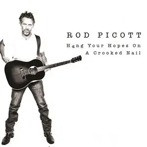Rod Picott – Hang Your Hopes On A Crooked Nail (2014)