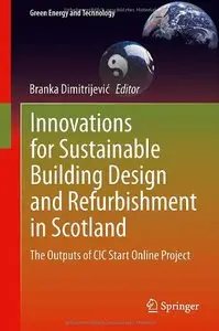 Innovations for Sustainable Building Design and Refurbishment in Scotland: The Outputs of CIC Start Online Project (repost)