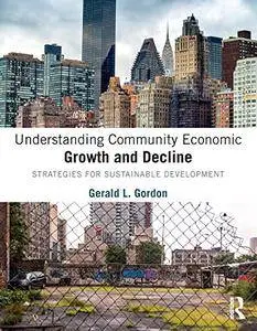 Understanding Community Economic Growth and Decline: Strategies for Sustainable Development