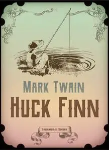 «Huck Finn» by Mark Twain