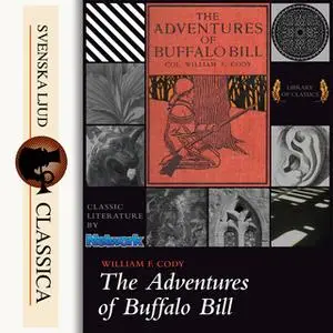 «The Life of William F. Cody - Buffalo Bill» by William F. Cody