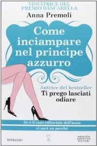 Come inciampare nel principe azzurro by Anna Premoli