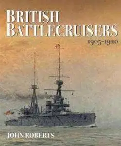 British Battlecruisers : 1905 - 1920, Revised Edition