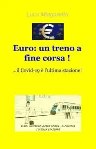 Euro: un treno a fine corsa !