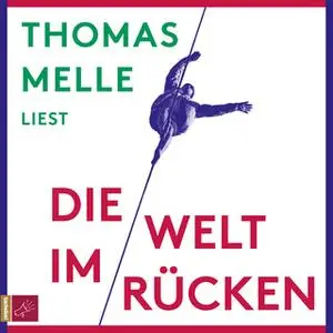 «Die Welt im Rücken» by Thomas Melle