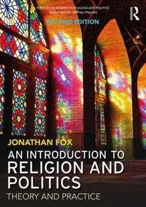 An Introduction to Religion and Politics: Theory and Practice, 2nd Edition