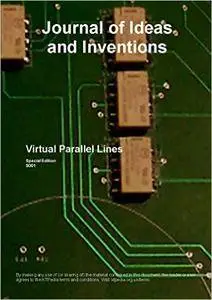Virtual Parallel Lines (Journal of Ideas and Inventions - Special Editions Book 1)