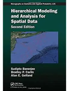 Hierarchical Modeling and Analysis for Spatial Data (2nd edition) [Repost]