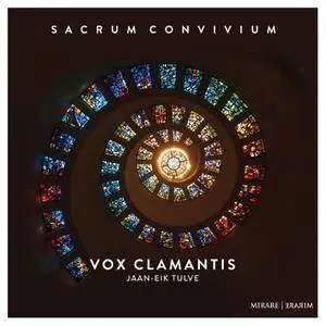 Vox Clamantis & Jaan-Eik Tulve - Sacrum convivium (2018) [Official Digital Download]