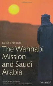 The Wahhabi Mission and Saudi Arabia