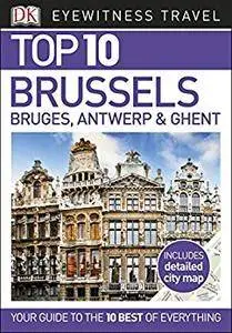 Top 10 Brussels, Bruges, Antwerp & Ghent (Eyewitness Top 10 Travel Guide)