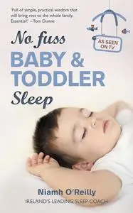 «No Fuss Baby and Toddler Sleep» by Niamh O'Reilly