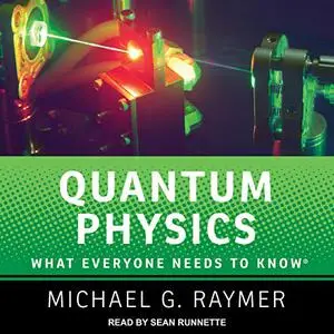 Quantum Physics: What Everyone Needs to Know [Audiobook] (Repost)