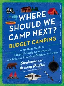 Where Should We Camp Next?: Budget Camping (Where Should We Camp Next?)