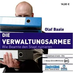 Die Verwaltungsarmee Wie Beamte den Staat ruinieren