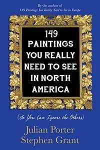 149 Paintings You Really Need to See in North America So You Can Ignore the Others