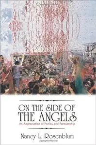 On the Side of the Angels: An Appreciation of Parties and Partisanship