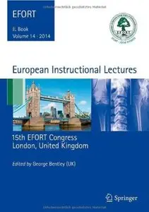 European Instructional Lectures: Volume 14, 2014, 15th EFORT Congress, London, United Kingdom