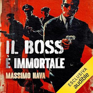 «Il boss è immortale? Il commissario Bernard Bastiani 2» by Massimo Nava
