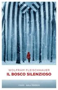 Wolfram Fleischhaue - Il bosco silenzioso