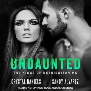 «Undaunted» by Sandy Alvarez,Crystal Daniels