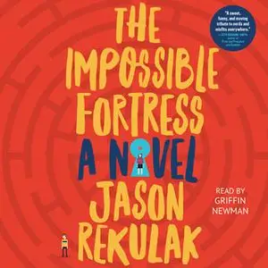 «The Impossible Fortress» by Jason Rekulak