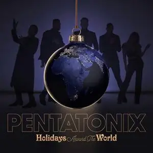 Pentatonix - Holidays Around the World (2022) [Official Digital Download]