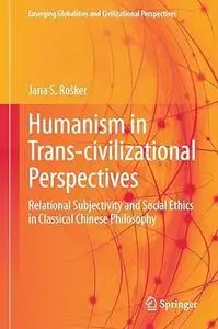 Humanism in Trans-civilizational Perspectives