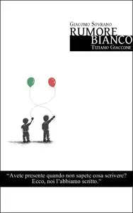 Tiziano Giaccone, Giacomo Sovrano - Rumore Bianco