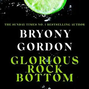 Glorious Rock Bottom [Audiobook]